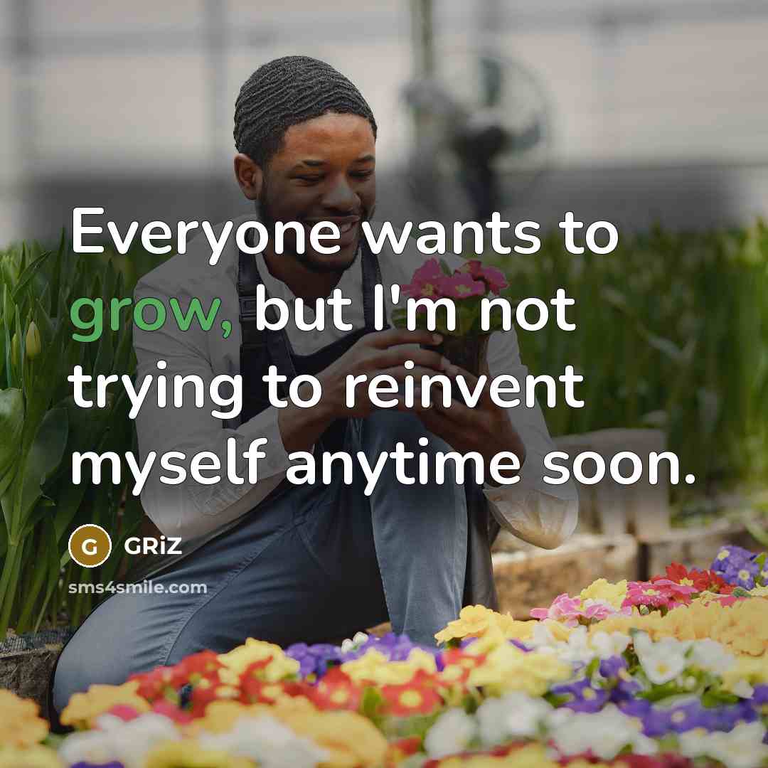 “Everyone wants to grow, but I'm not trying to reinvent…” quote by GRiZ
