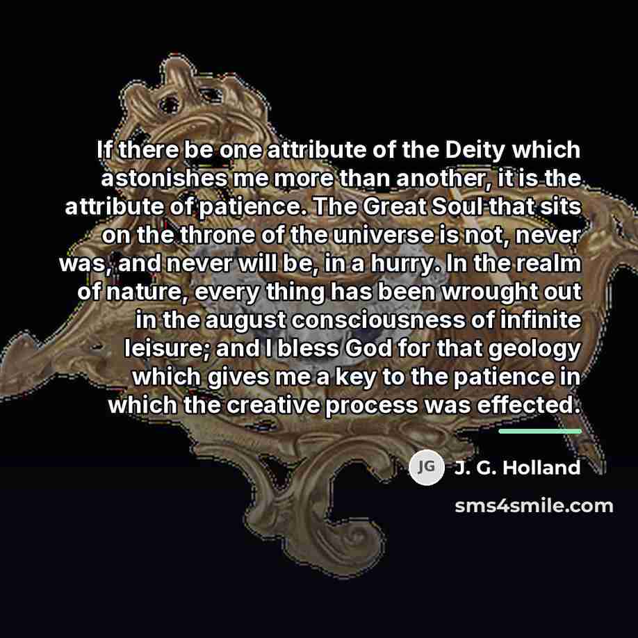 “If there be one attribute of the Deity which astonishes…” quote by J. G. Holland