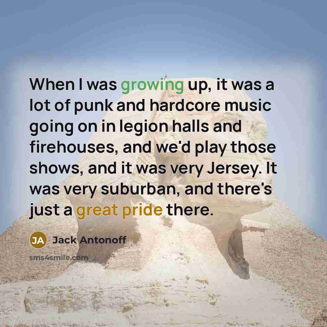 “When I was growing up, it was a lot of…” quote by Jack Antonoff