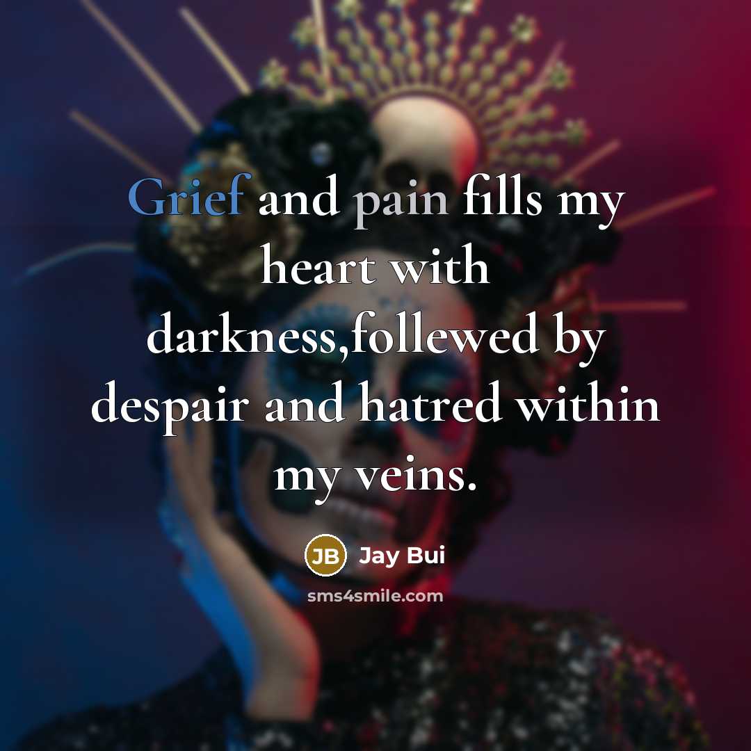 “Grief and pain fills my heart with darkness,follewed by despair…” quote by Jay Bui