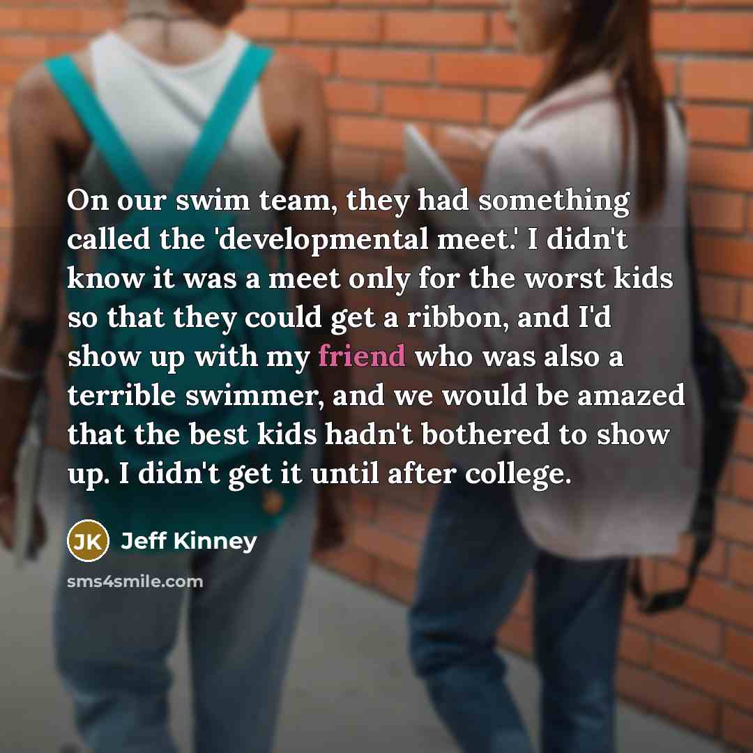“On our swim team, they had something called the 'developmental…” quote by Jeff Kinney