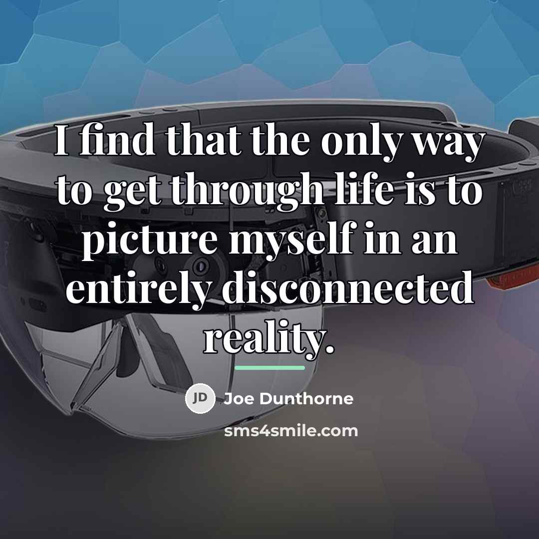 “I find that the only way to get through life…” quote by Joe Dunthorne