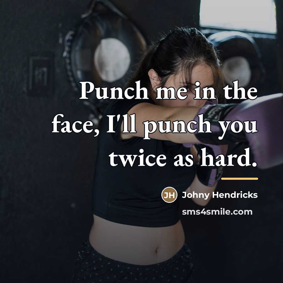 “Punch me in the face, I'll punch you twice as…” quote by Johny Hendricks