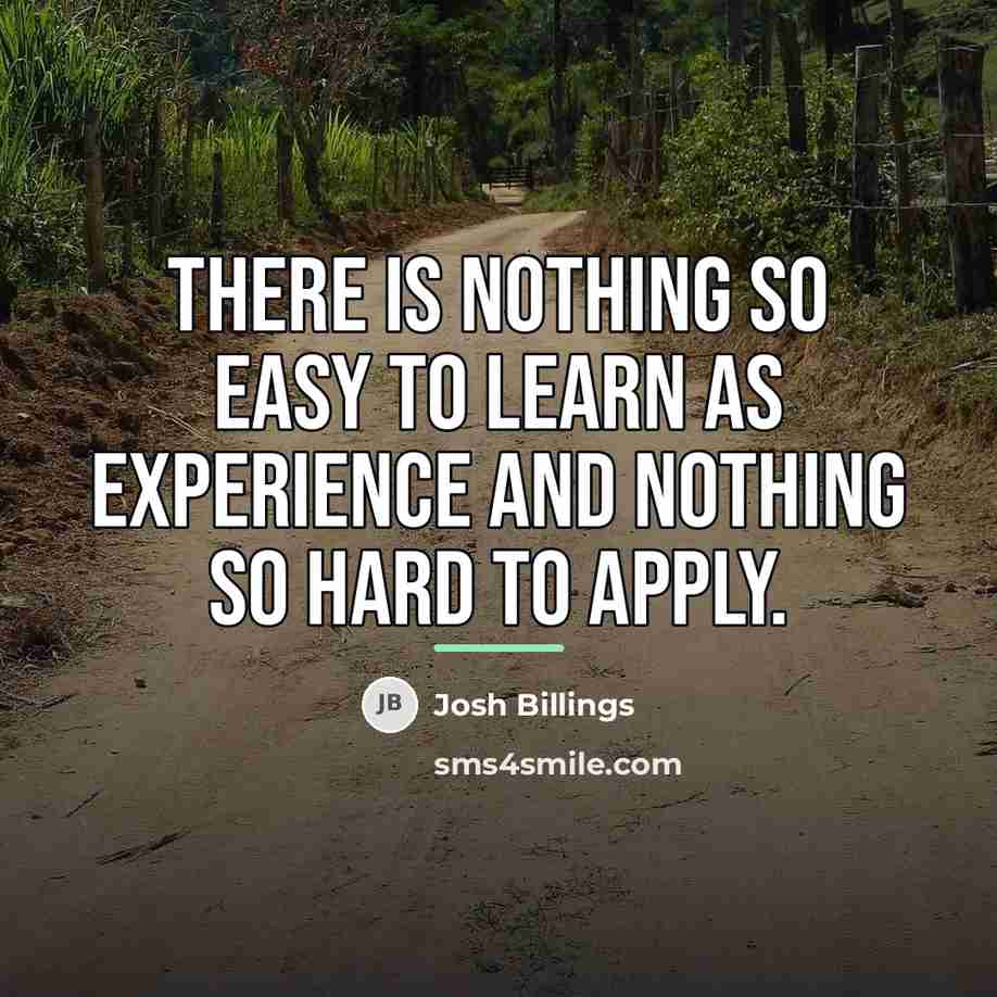 “There is nothing so easy to learn as experience and…” quote by Josh Billings