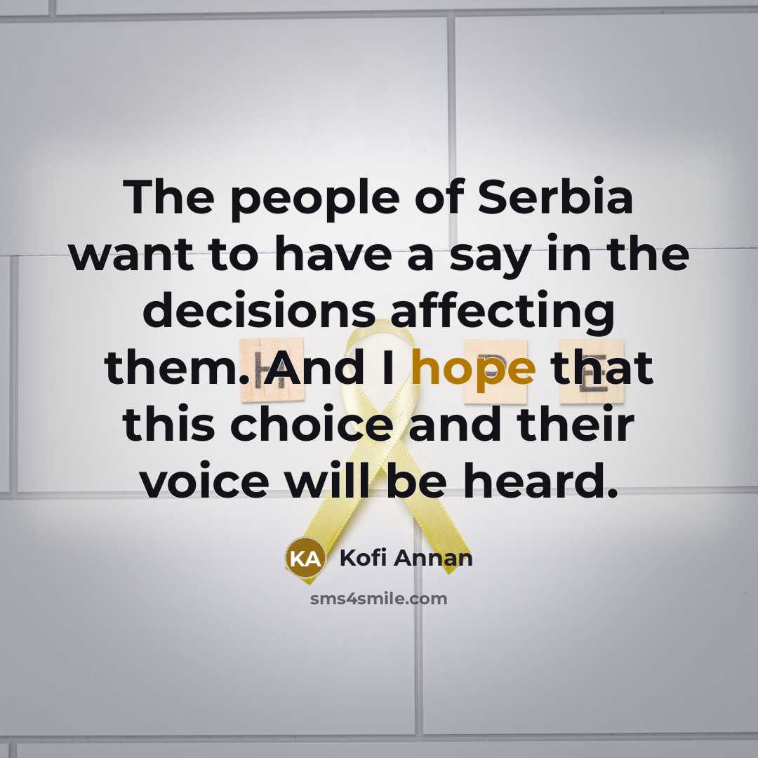 “The people of Serbia want to have a say in…” quote by Kofi Annan