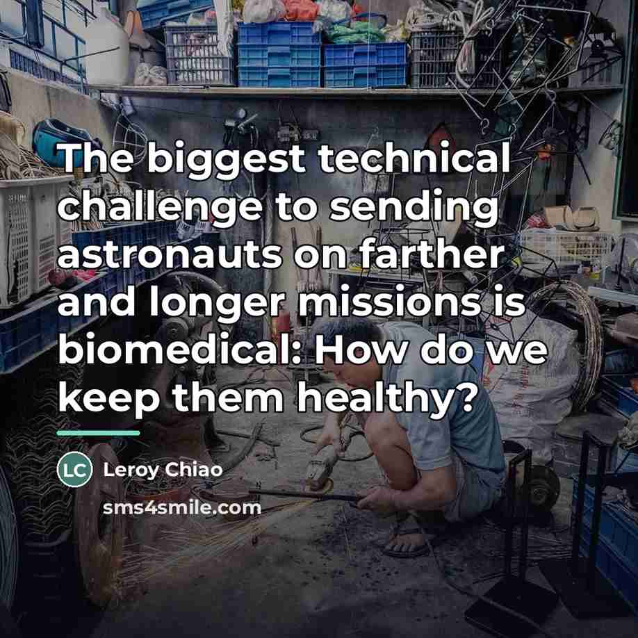 “The biggest technical challenge to sending astronauts on farther and…” quote by Leroy Chiao