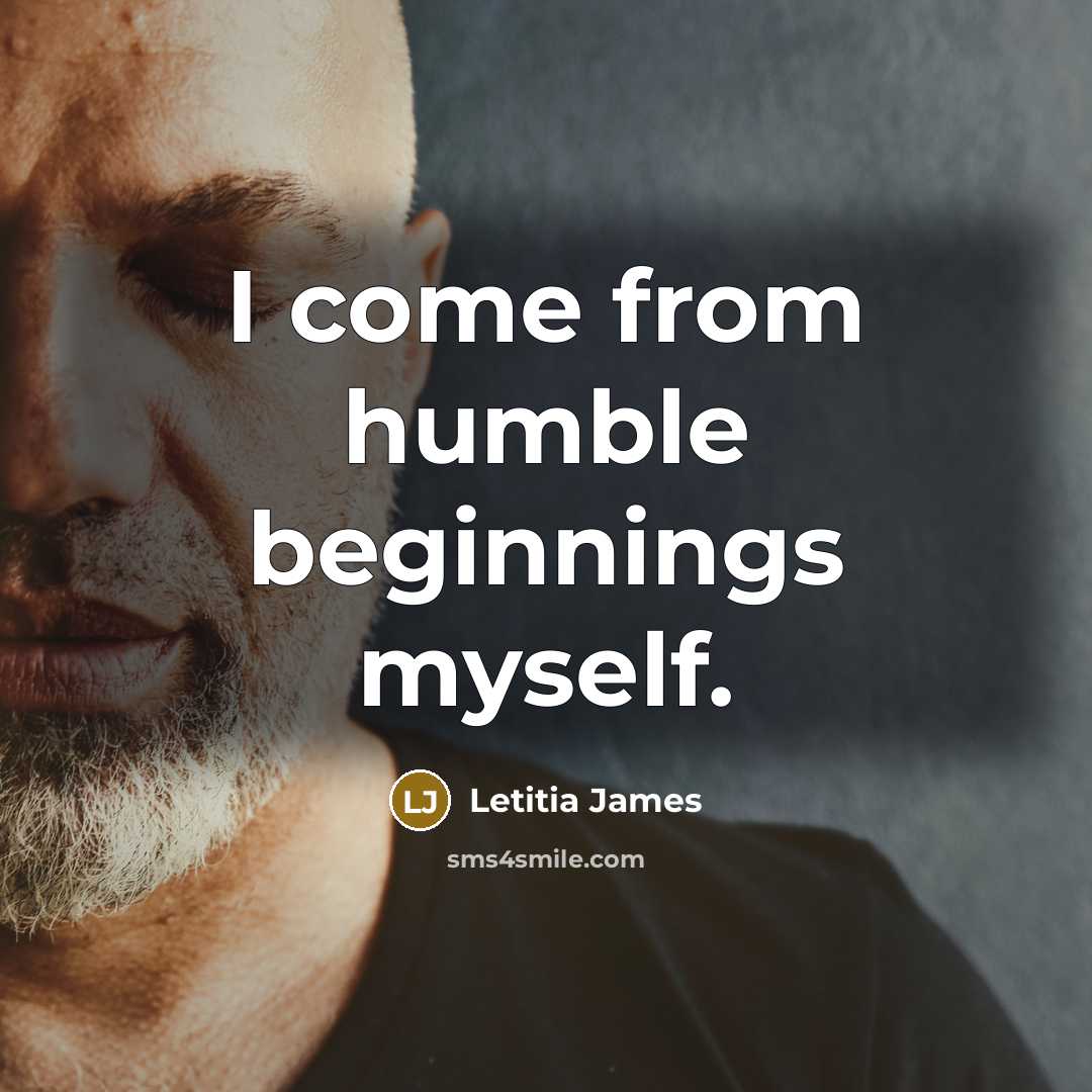 “I come from humble beginnings myself.…” quote by Letitia James