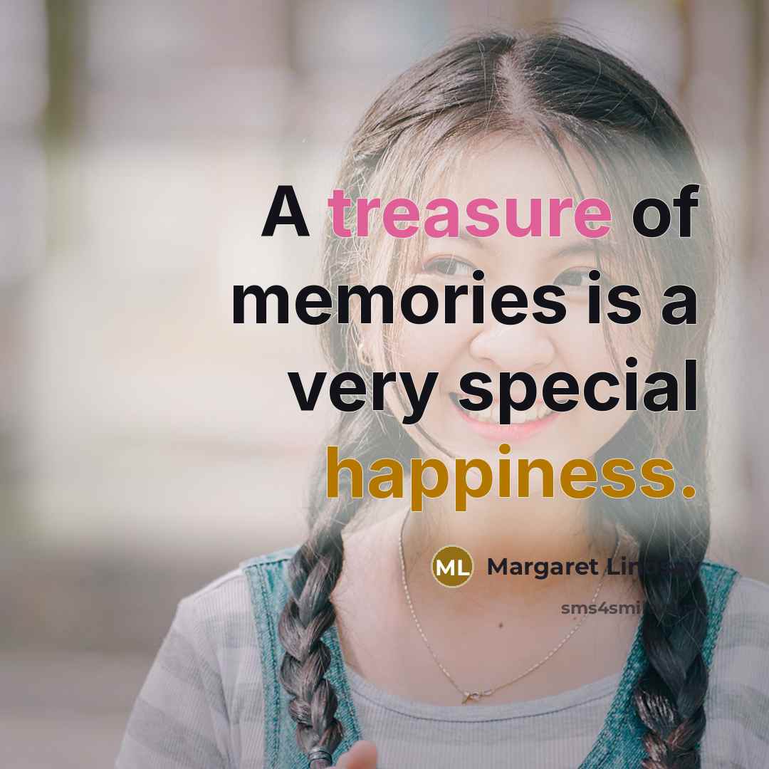 “A treasure of memories is a very special happiness.…” quote by Margaret Lindsay
