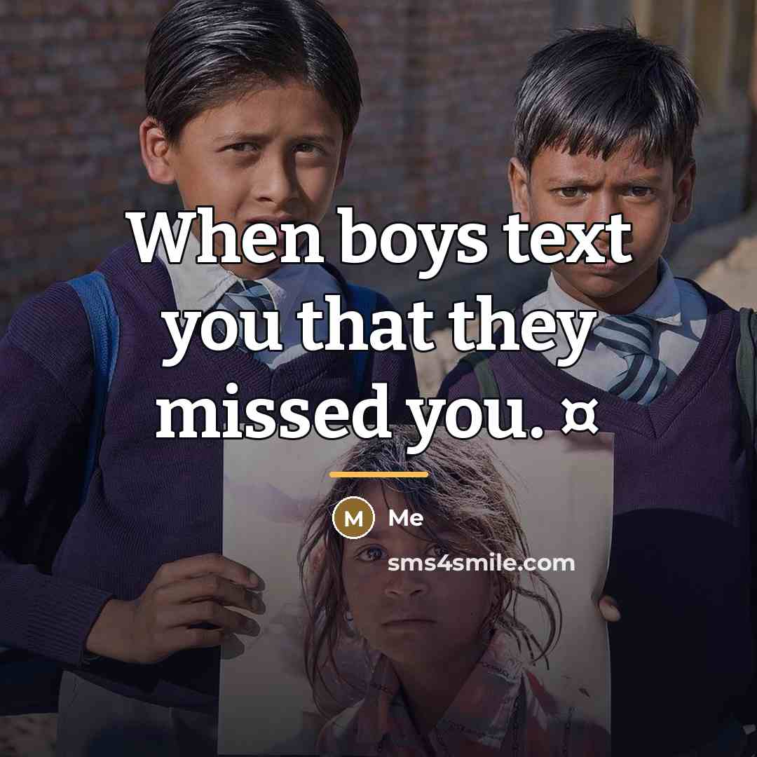“When boys text you that they missed you. ¤…” quote by Me