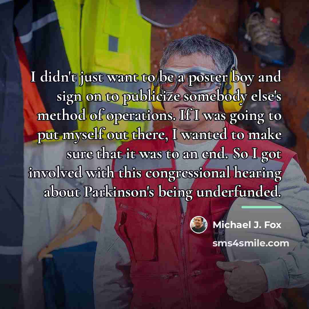 “I didn't just want to be a poster boy and…” quote by Michael J. Fox