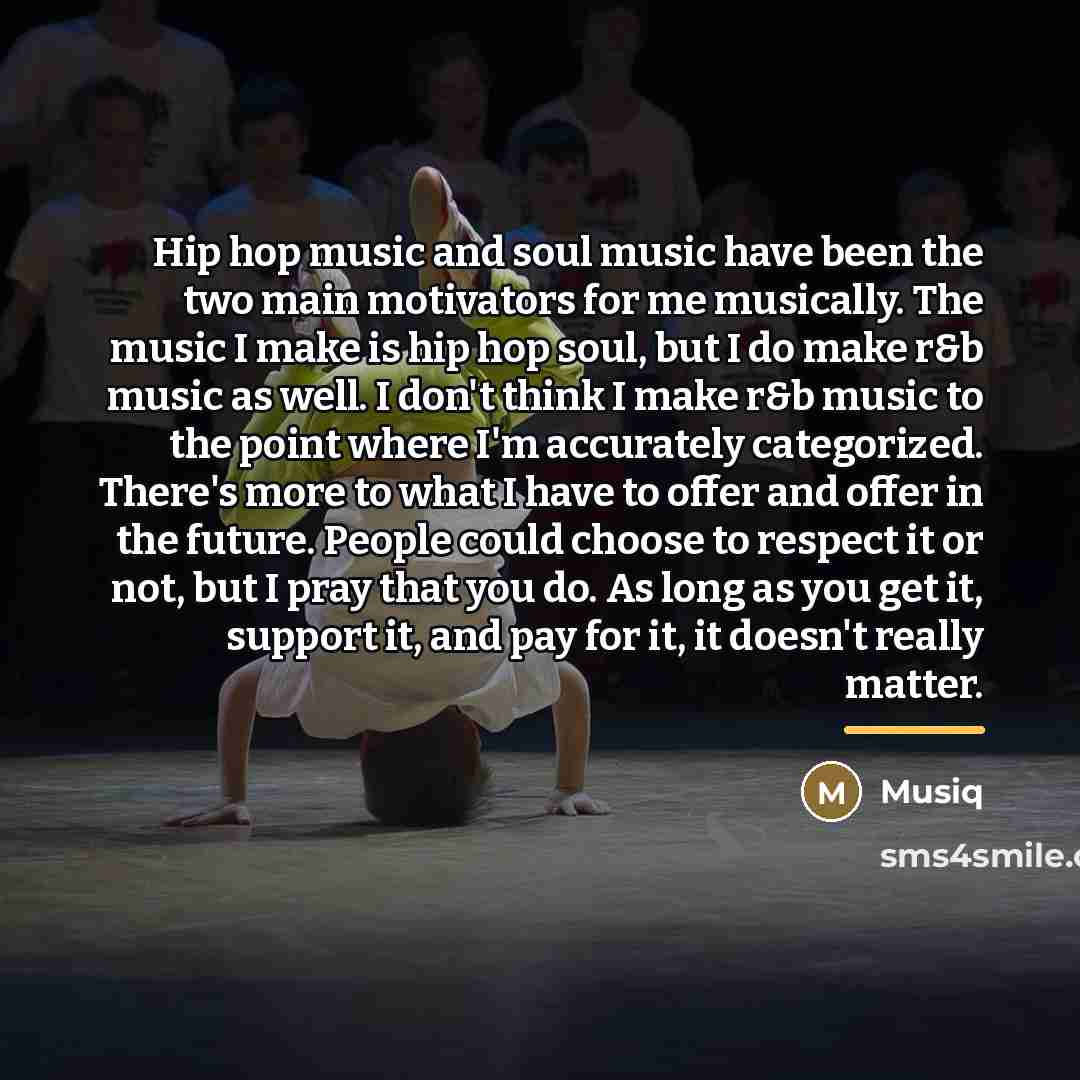 “Hip hop music and soul music have been the two…” quote by Musiq