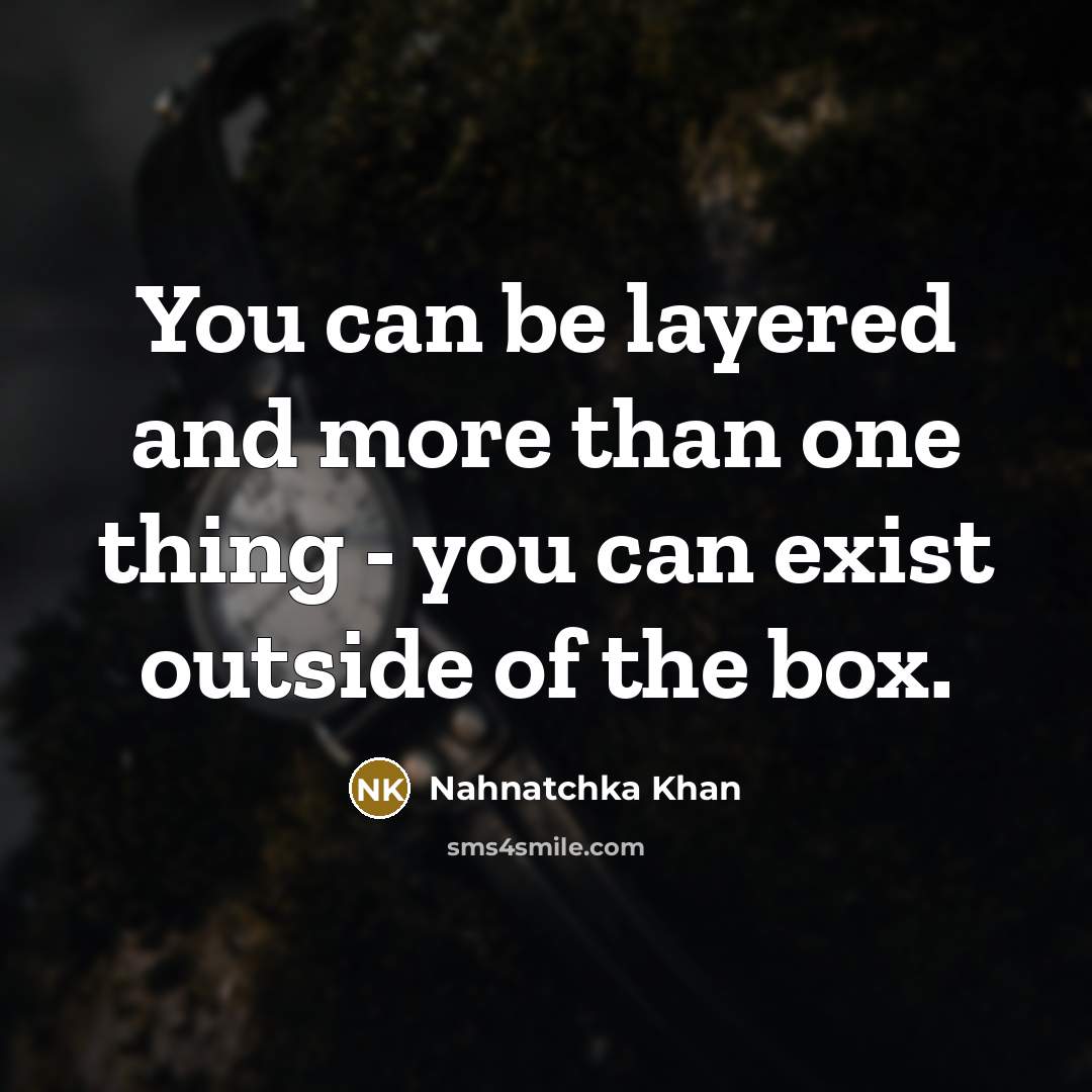 “You can be layered and more than one thing -…” quote by Nahnatchka Khan