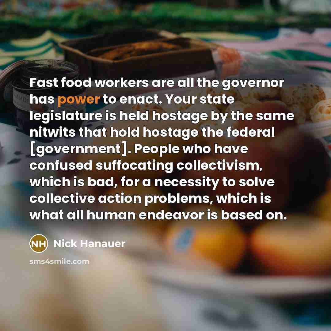 “Fast food workers are all the governor has power to…” quote by Nick Hanauer