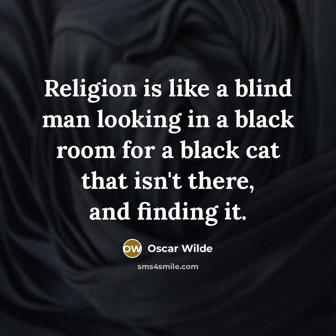 “Religion is like a blind man looking in a black…” quote by Oscar Wilde