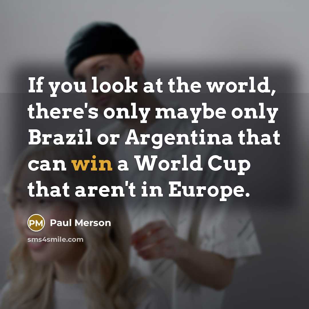“If you look at the world, there's only maybe only…” quote by Paul Merson