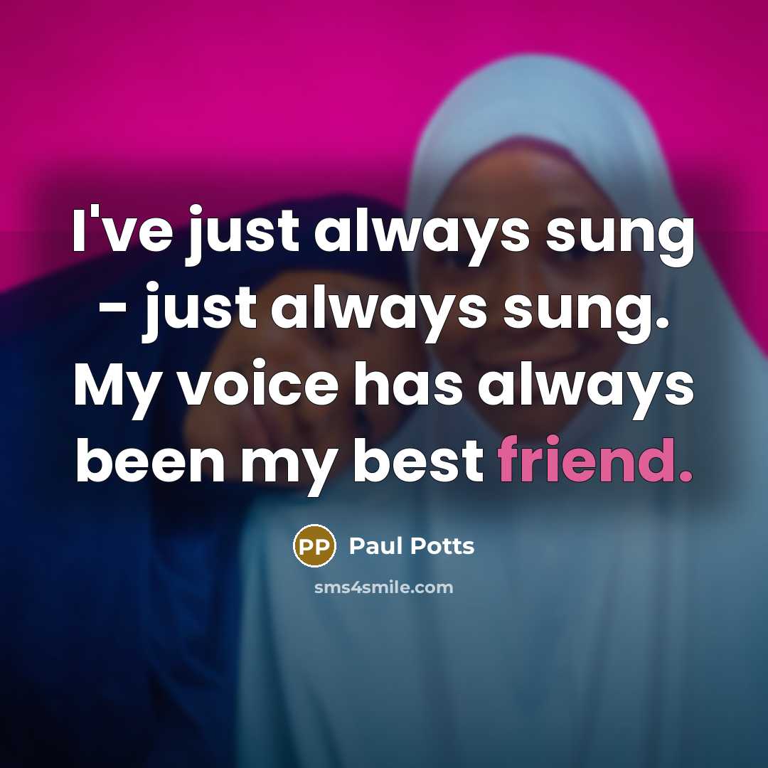 “I've just always sung - just always sung. My voice…” quote by Paul Potts
