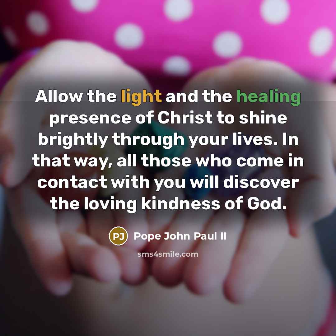 “Allow the light and the healing presence of Christ to…” quote by Pope John Paul II