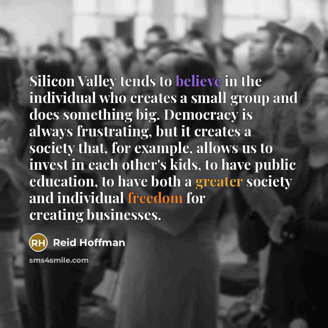 “Silicon Valley tends to believe in the individual who creates…” quote by Reid Hoffman