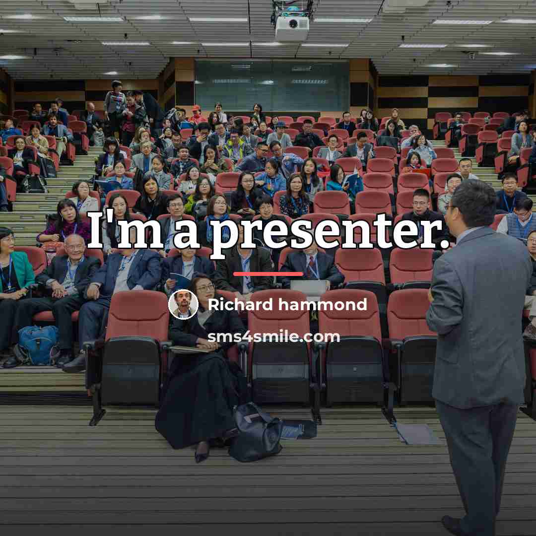 “I'm a presenter.…” quote by Richard Hammond
