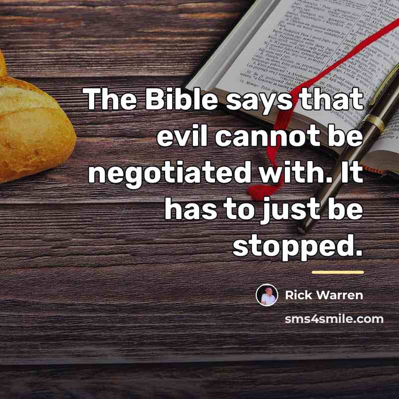 “The Bible says that evil cannot be negotiated with. It…” quote by Rick Warren