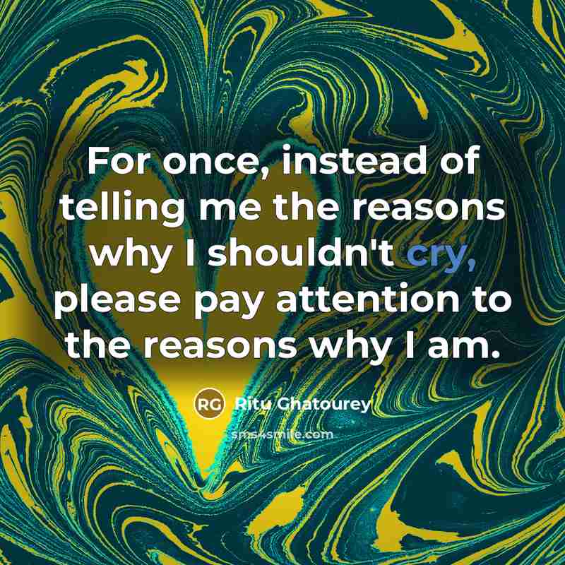“For once, instead of telling me the reasons why I…” quote by Ritu Ghatourey