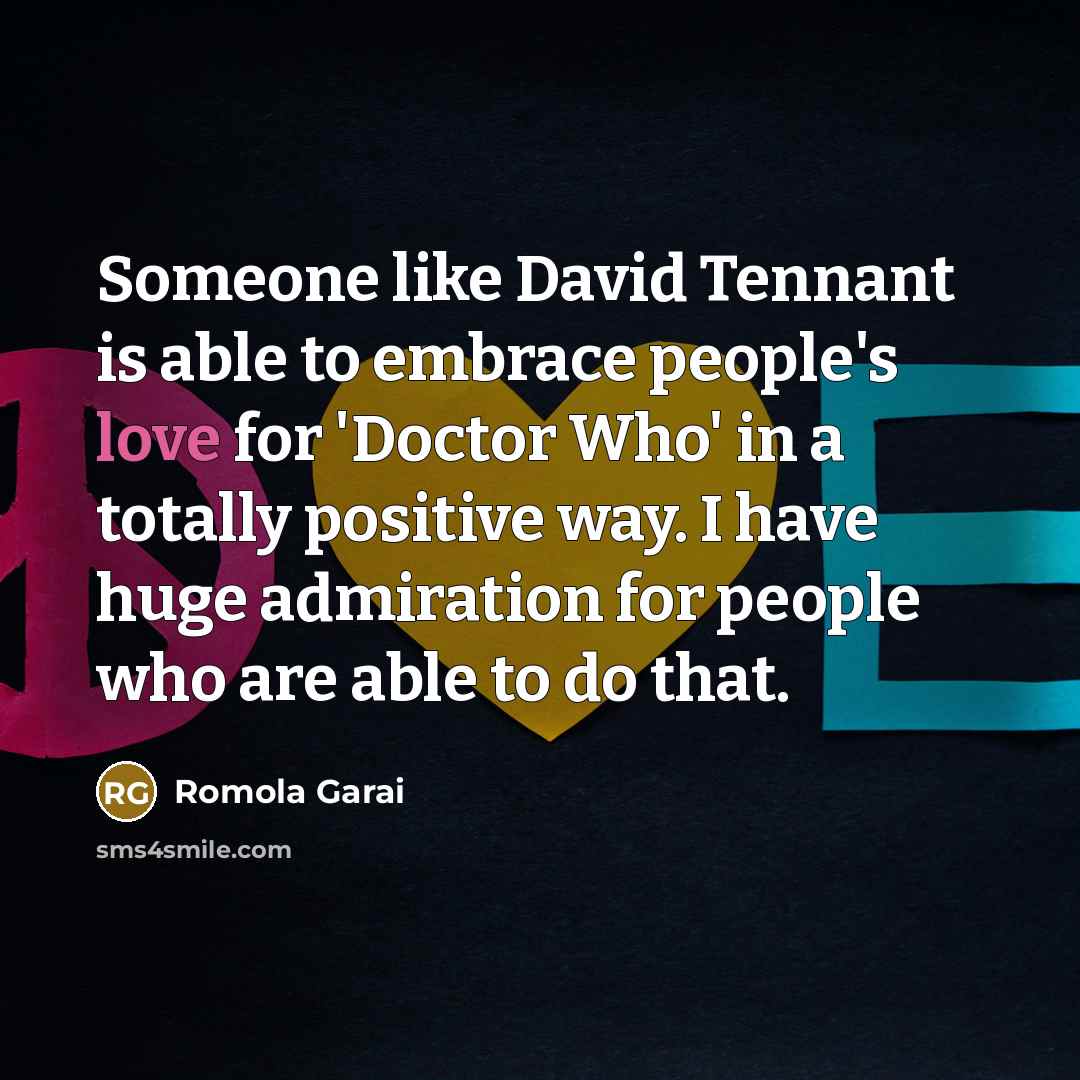 “Someone like David Tennant is able to embrace people's love…” quote by Romola Garai