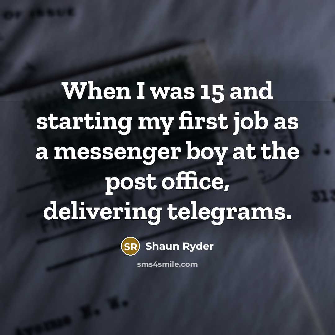 “When I was 15 and starting my first job as…” quote by Shaun Ryder