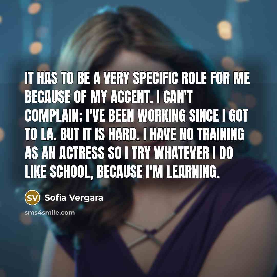 “It has to be a very specific role for me…” quote by Sofia Vergara