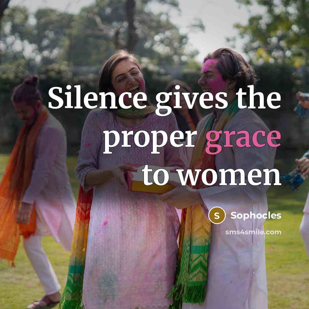 “Silence gives the proper grace to women…” quote by Sophocles