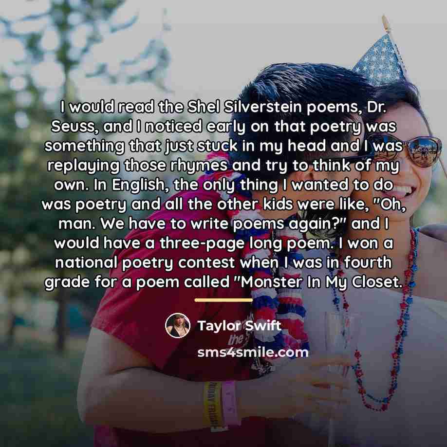 “I would read the Shel Silverstein poems, Dr. Seuss, and…” quote by Taylor Swift