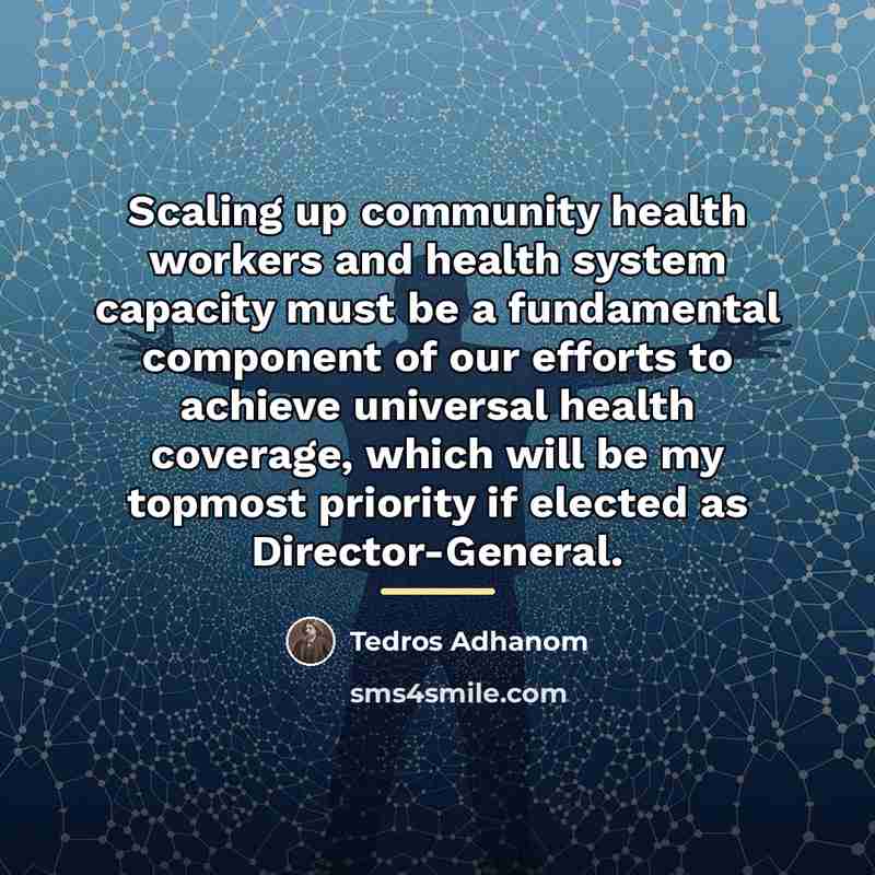 “Scaling up community health workers and health system capacity must…” quote by Tedros Adhanom