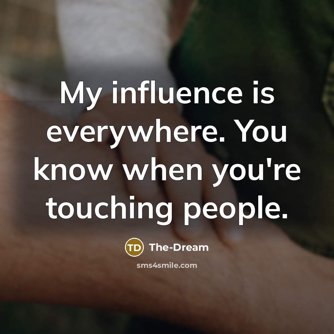 “My influence is everywhere. You know when you're touching people.…” quote by The-Dream