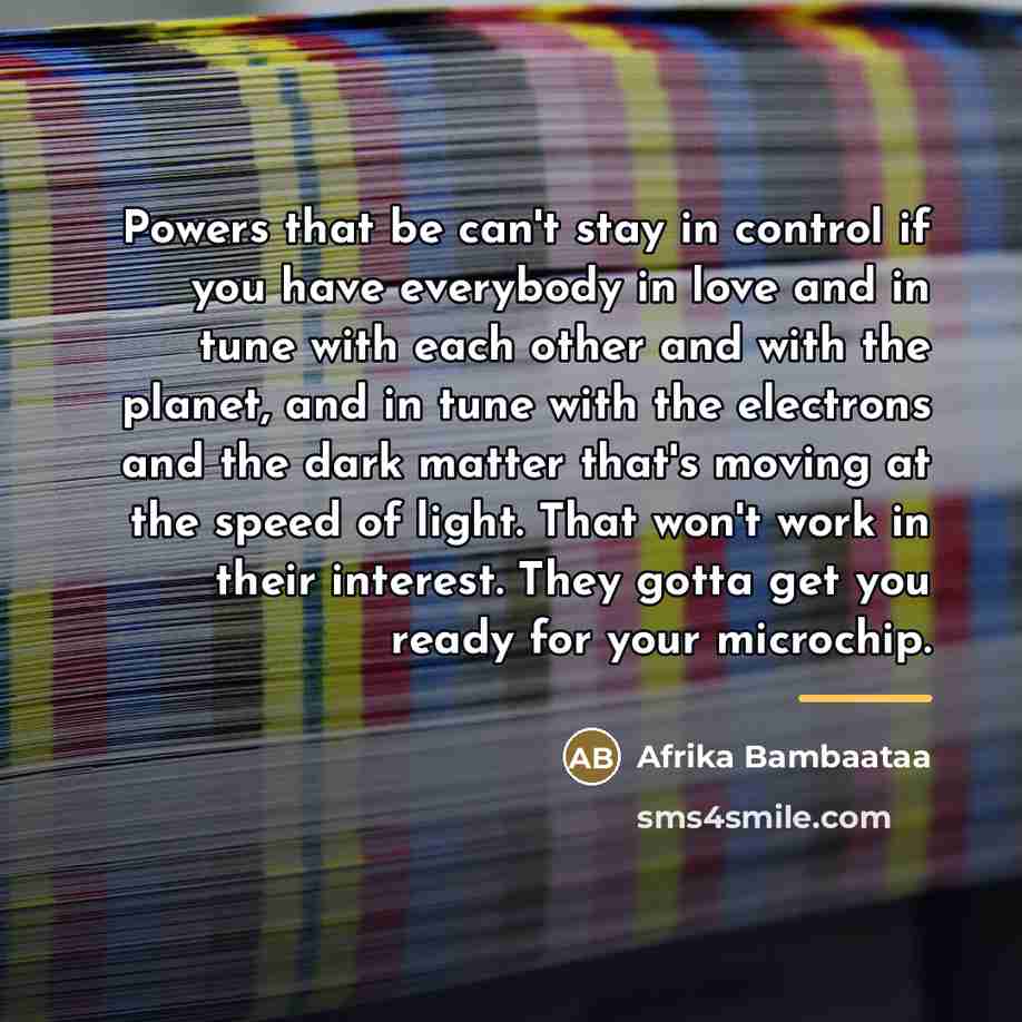 “Powers that be can't stay in control if you have…” quote by Afrika Bambaataa