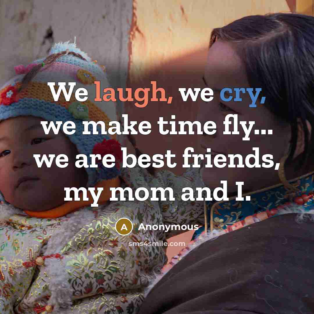 “We laugh, we cry, we make time fly... we are…” quote by Anonymous
