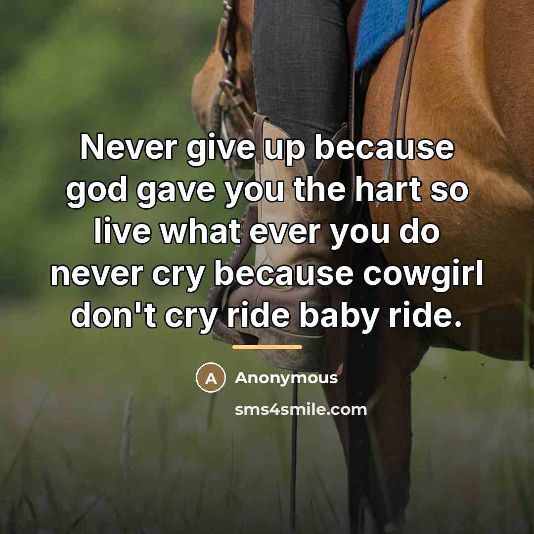 “Never give up because god gave you the hart so…” quote by Anonymous