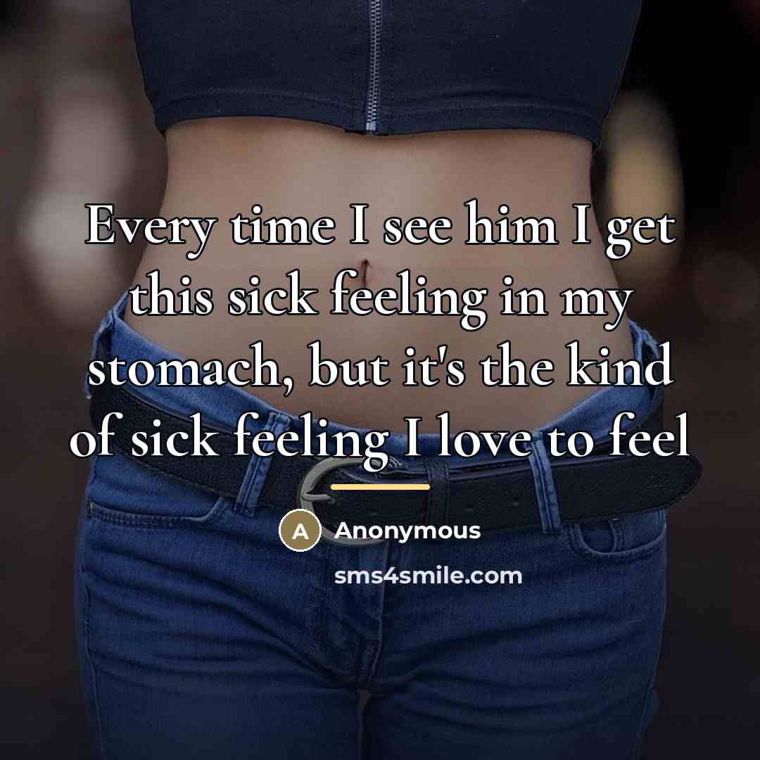 “Every time I see him I get this sick feeling…” quote by Anonymous