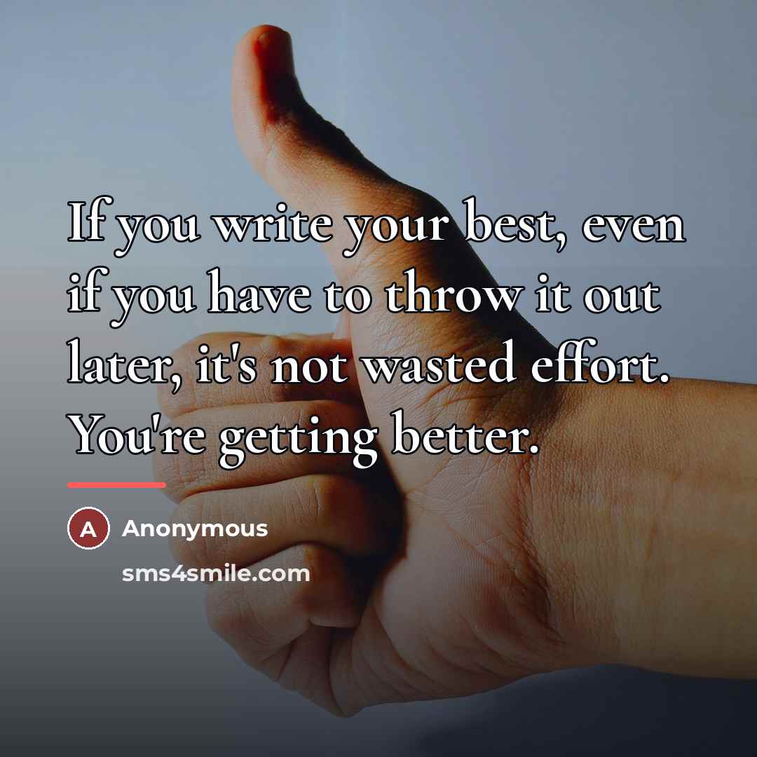 “If you write your best, even if you have to…” quote by Anonymous