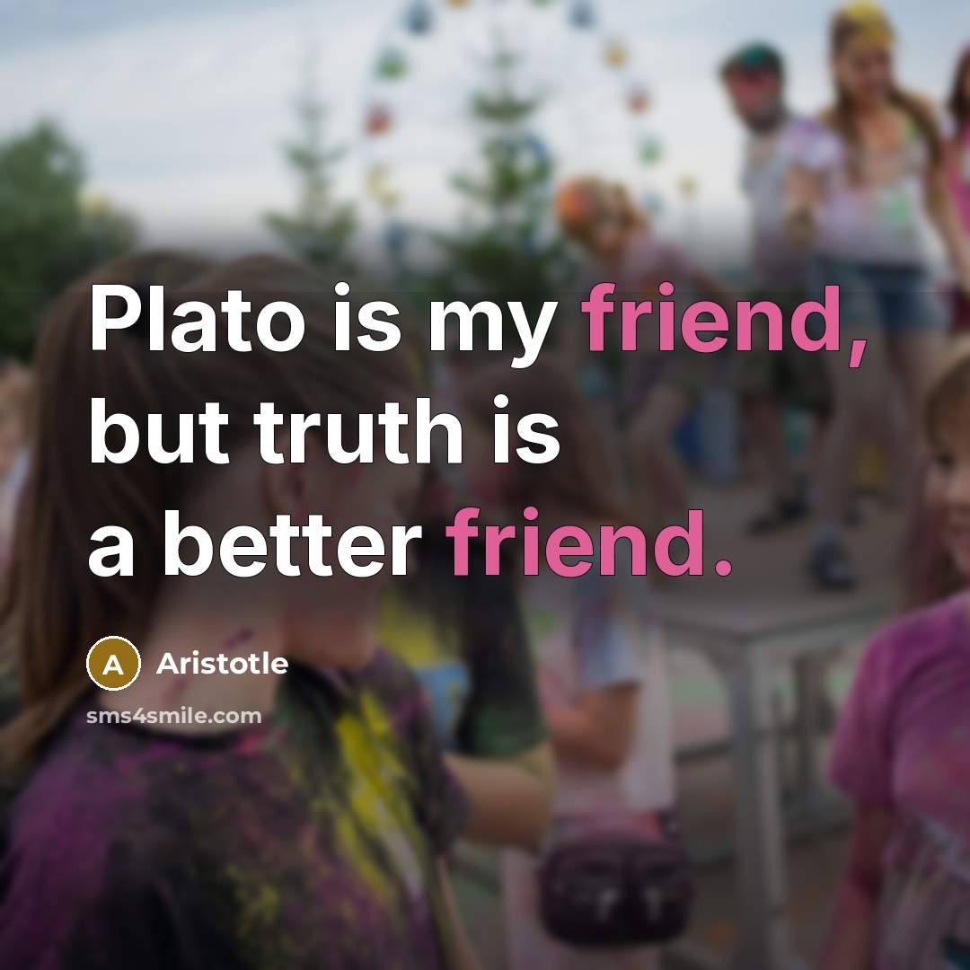 “Plato is my friend, but truth is a better friend.…” quote by Aristotle