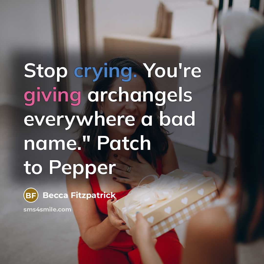 “Stop crying. You're giving archangels everywhere a bad name." Patch…” quote by Becca Fitzpatrick