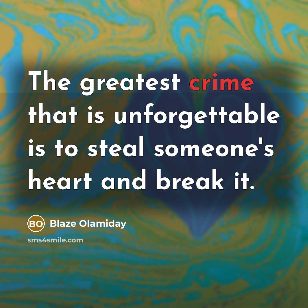 “The greatest crime that is unforgettable is to steal someone's…” quote by Blaze Olamiday