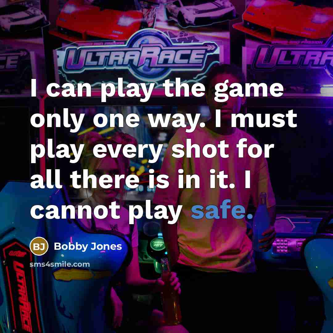“I can play the game only one way. I must…” quote by Bobby Jones