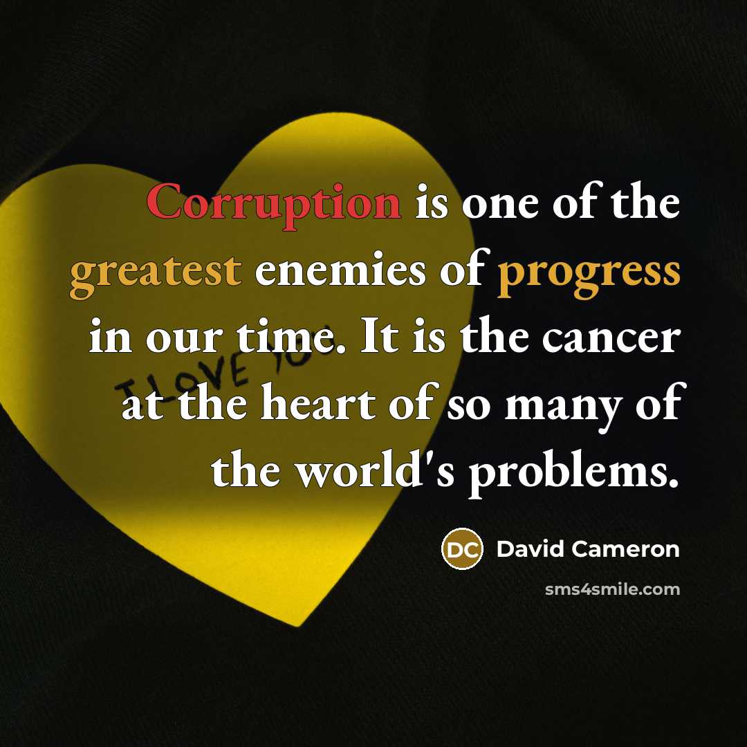 “Corruption is one of the greatest enemies of progress in…” quote by David Cameron