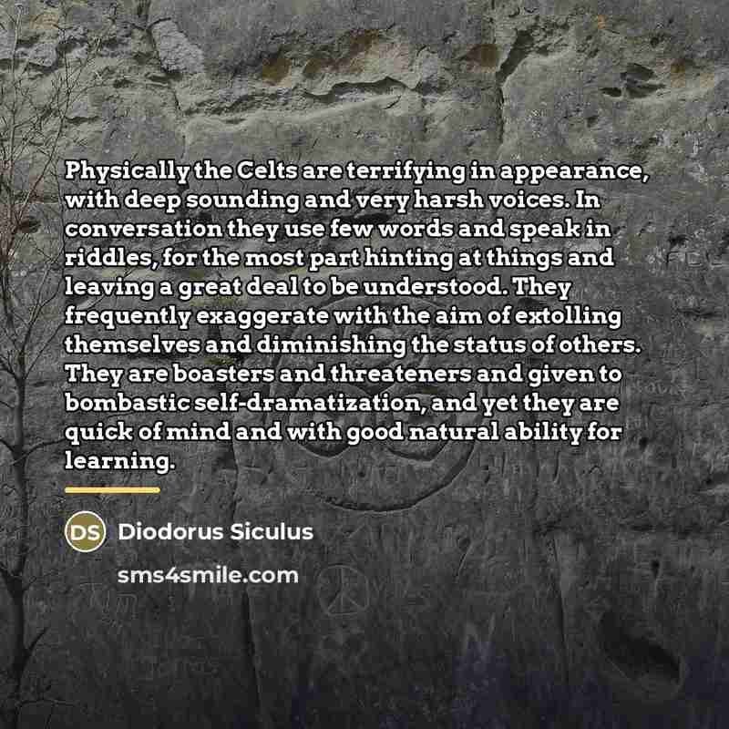 “Physically the Celts are terrifying in appearance, with deep sounding…” quote by Diodorus Siculus