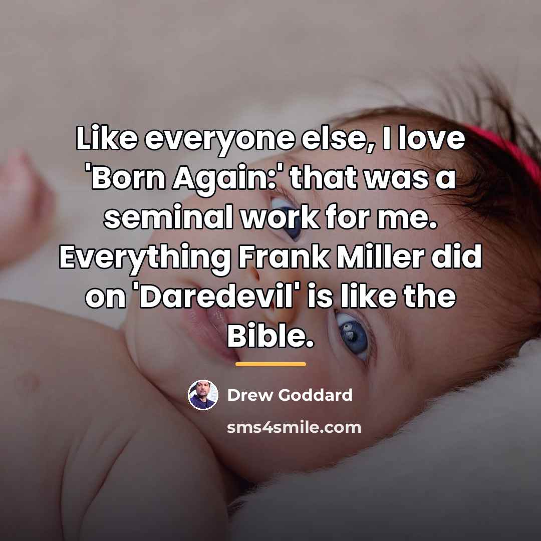 “Like everyone else, I love 'Born Again:' that was a…” quote by Drew Goddard
