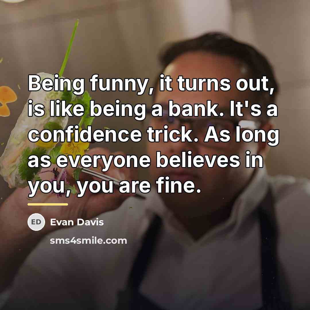 “Being funny, it turns out, is like being a bank.…” quote by Evan Davis