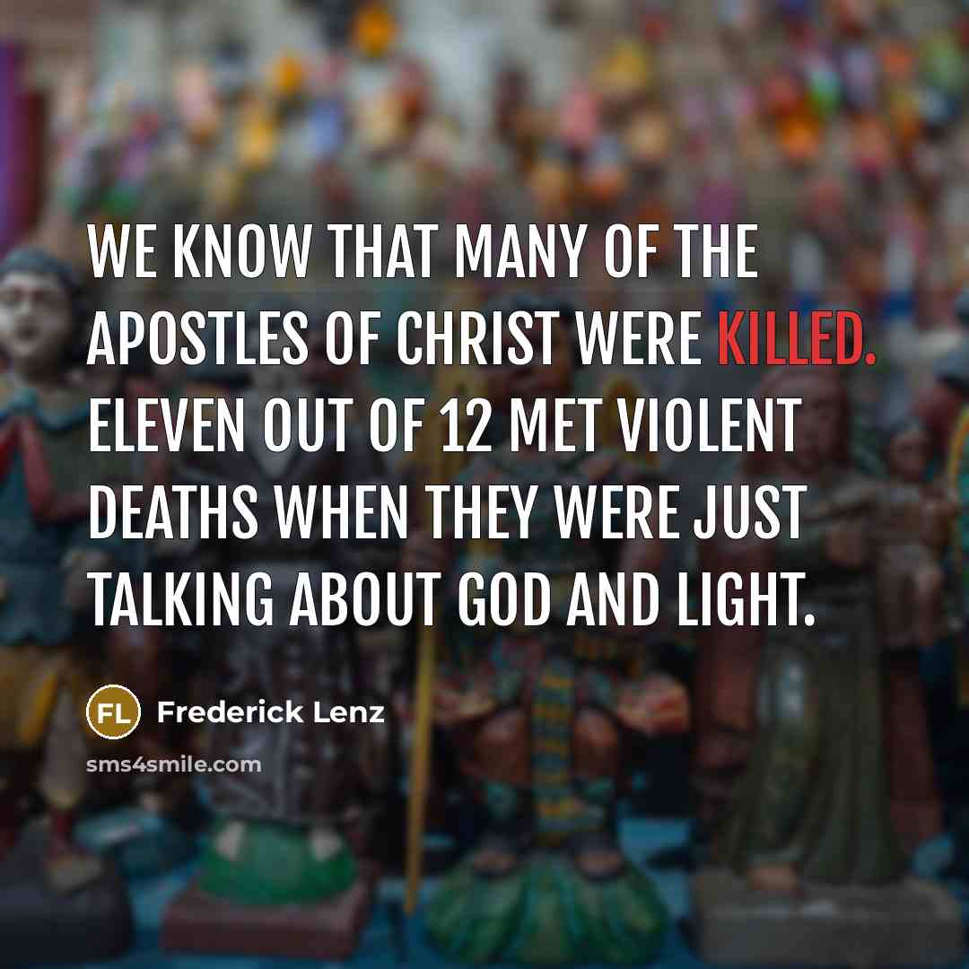 “We know that many of the apostles of Christ were…” quote by Frederick Lenz
