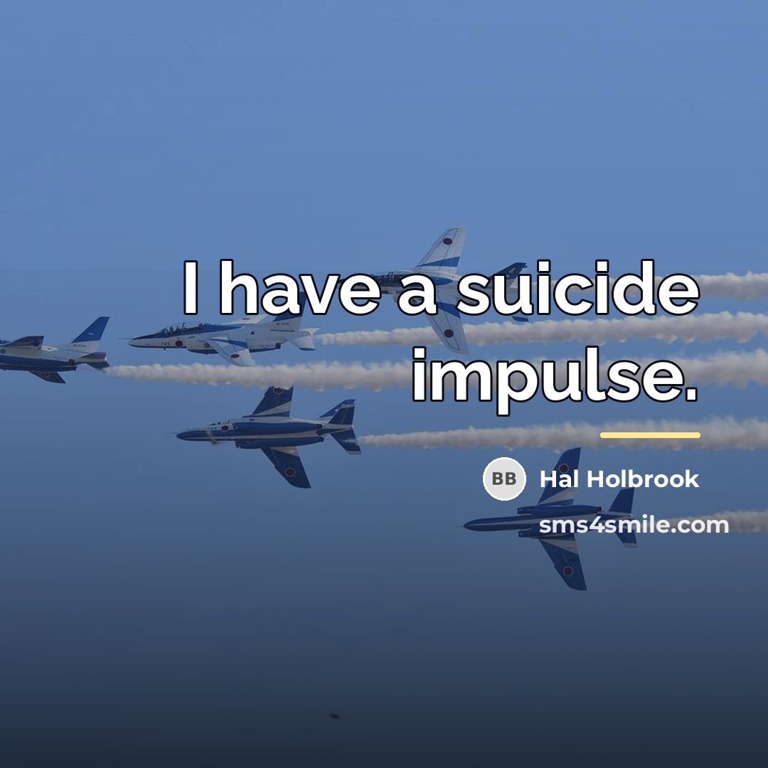 “I have a suicide impulse.…” quote by Hal Holbrook