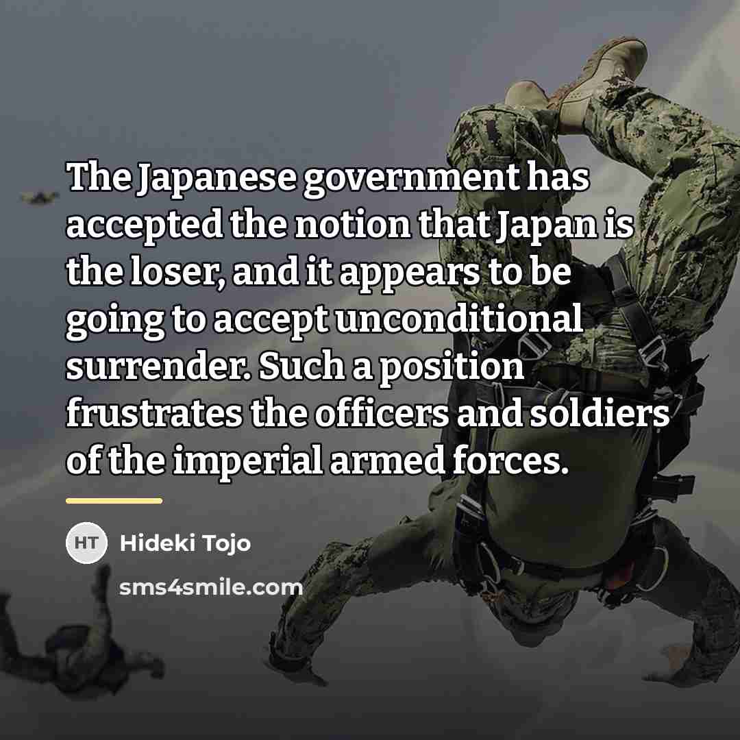“The Japanese government has accepted the notion that Japan is…” quote by Hideki Tojo