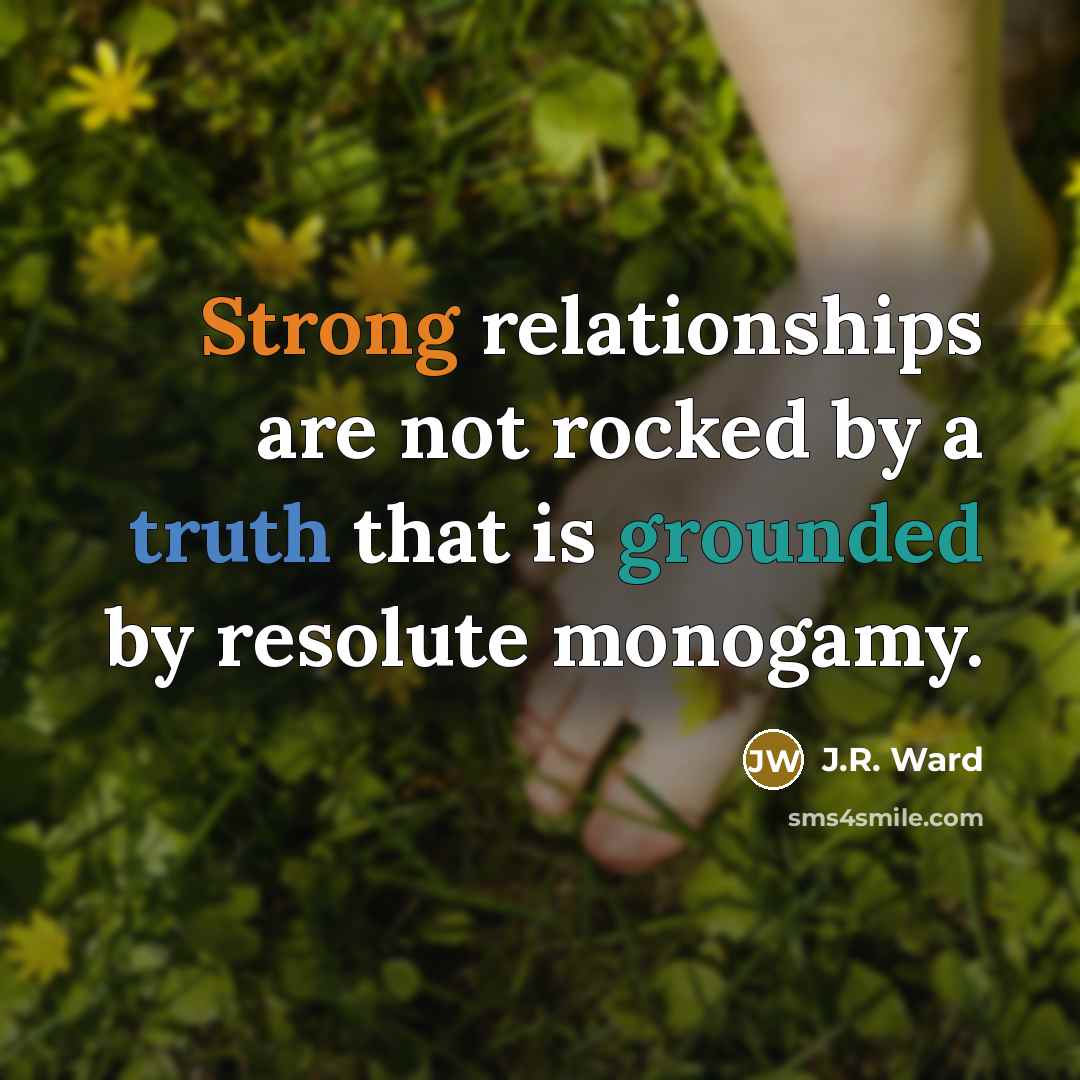 “Strong relationships are not rocked by a truth that is…” quote by J.R. Ward