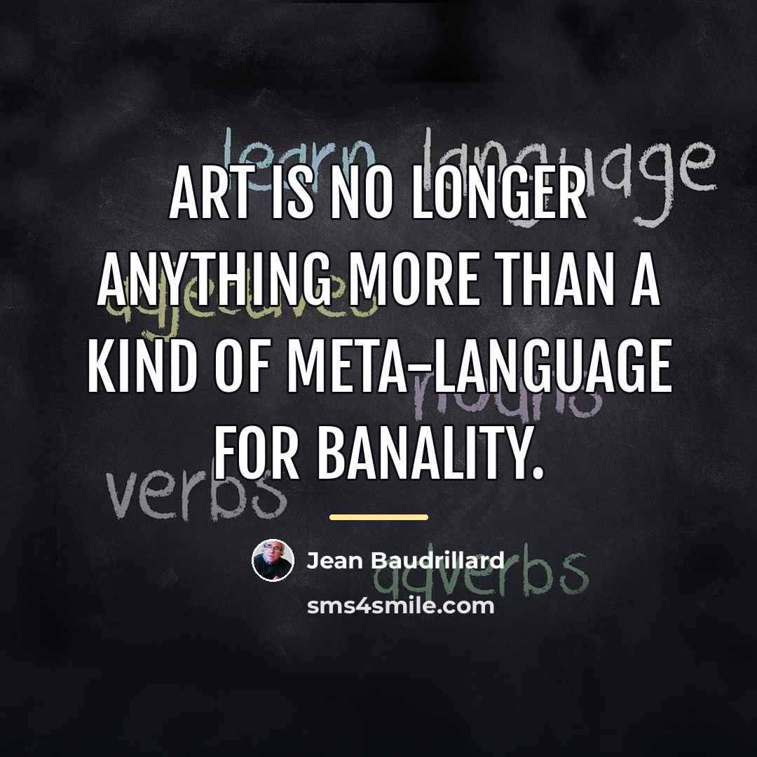 “Art is no longer anything more than a kind of…” quote by Jean Baudrillard